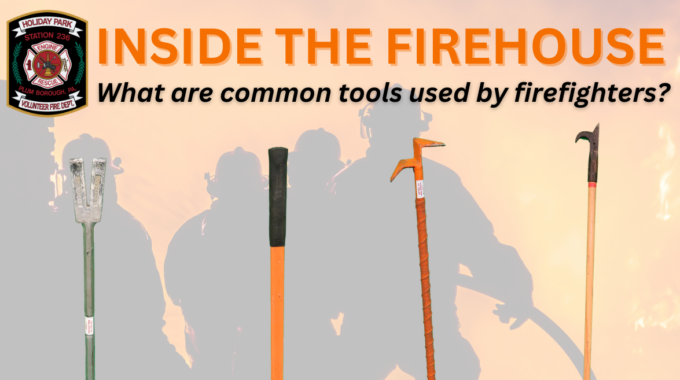 INSIDE THE FIREHOUSE: Common Tools Used by Firefighters